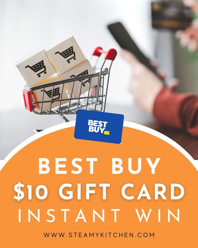 $10 Best Buy Gift Cards Instant Win • Steamy Kitchen Recipes Giveaways